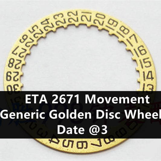 Golden date wheel for ETA 2671 watch movement with clear date display at 3 o'clock position
