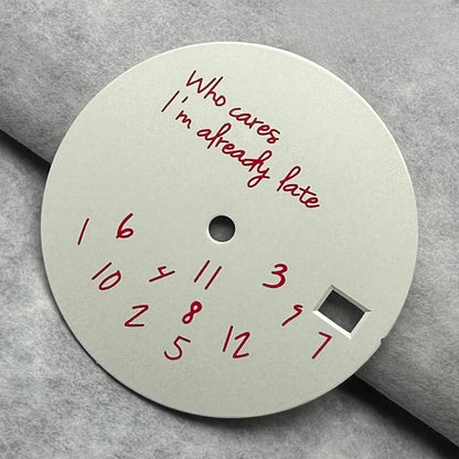 28.5mm Watch Dial Who cares I'm already late Fit NH35 4R35 NH36 4R36 Movements