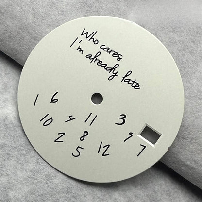 28.5mm Watch Dial Who cares I'm already late Fit NH35 4R35 NH36 4R36 Movements