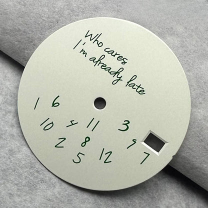 28.5mm Watch Dial Who cares I'm already late Fit NH35 4R35 NH36 4R36 Movements